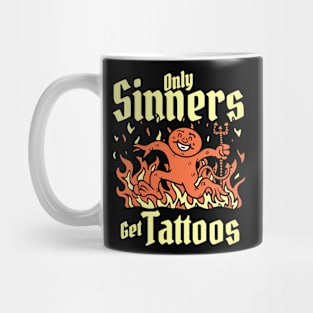 Only Sinners Get Tattoos Mug